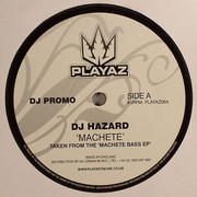 DJ Hazard - Machete Bass EP (Playaz Recordings PLAYAZ004, 2008) :   