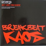 Nero - Act Like You Know / Sound In Motion (Breakbeat Kaos BBK029, 2009) :   