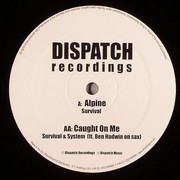 Survival & System - Alpine / Caught On Me (Dispatch Recordings DIS022, 2006) :   