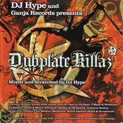 DJ Hype - Dubplate Killaz (Ganja Records RPGCD001, 2004)