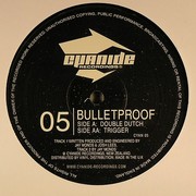 Bulletproof - Double Dutch / Trigger (Cyanide Recordings CYAN005, 2002) :   