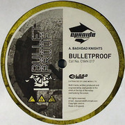 Bulletproof - Baghdad Knights / Femme Fatal (Cyanide Recordings CYAN017, 2005) :   
