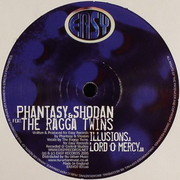 Phantasy & Shodan - Illusions / Lord 'O' Mercy (Easy Records EASYDJ031, 2004) :   