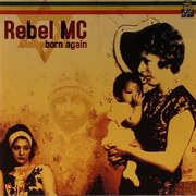 Rebel MC - Born Again (Congo Natty CNVCD001, 2005) :   