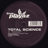 Total Science - Zodiac / Basic (True Playaz TPR12036, 2001, vinyl 12'')